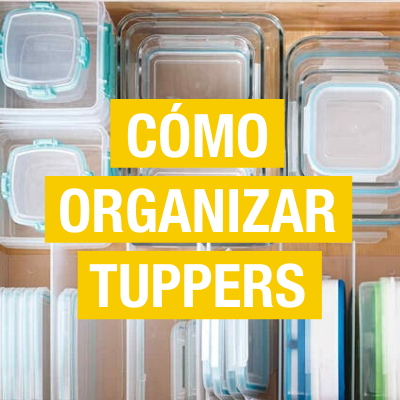 Organizar tuppers: Ideas para ordenar